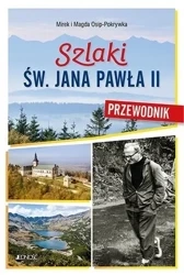 Szlaki św. Jana Pawła II. Przewodnik - Magda Osip-Pokrywka, Mierek Osip-Pokrywka