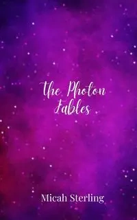 The Photon Fables - Sterling Micah