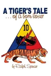 A Tiger's Tale of a Born Loser - Spencer Ralph