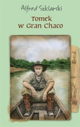 Tomek w Gran Chaco - Alfred Szklarski