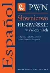 Słownictwo hiszpańskie w ćwiczeniach - Małgorzata Cybulska-Janczew, Izabela Fabjańska-Po