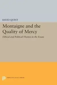 Montaigne and the Quality of Mercy - David Quint