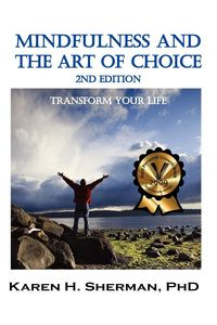 Mindfulness and The Art of Choice - Sherman Karen H.