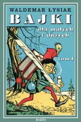 Bajki dla małych i dużych T.1 - Waldemar Łysiak