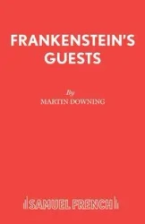 Frankenstein's Guests - Martin Downing