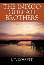 The Indigo Gullah Brothers - Dossett J T