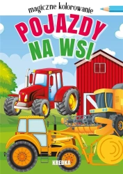 Magiczne kolorowanie. Pojazdy na wsi - praca zbiorowa