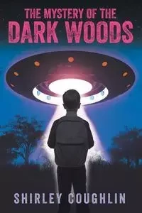 The Mystery of the Dark Woods - Shirley Coughlin