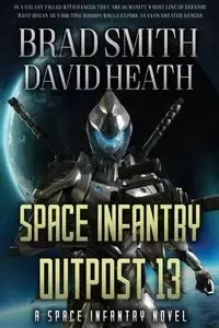Space Infantry Outpost 13 - Brad Smith
