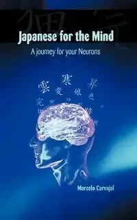 Japanese for the Mind - Marcelo Carvajal