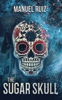 The Sugar Skull - Manuel Ruiz