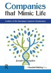 Companies that Mimic Life - Joseph H. Bragdon