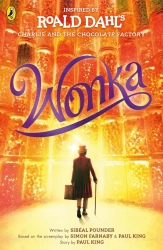 Wonka - Roald Dahl, Sibeal Pounder, Paul King, Simon Farnaby