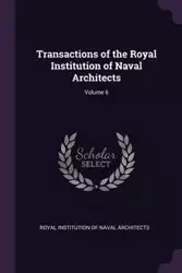Transactions of the Royal Institution of Naval Architects; Volume 6 - Royal Institution Of Naval Architects
