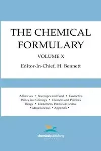 The Chemical Formulary, Volume 10 - Bennett H.