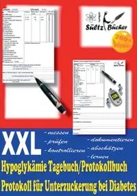 Hypoglykämie Tagebuch/Protokollbuch XXL Protokoll für Unterzuckerung bei Diabetes - Renate Sültz