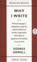 Why I Write - George Orwell