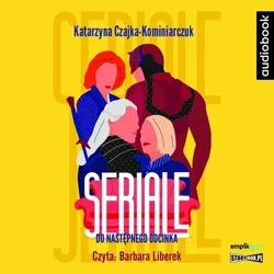 Seriale. Do następnego odcinka audiobook - Katarzyna Czajka-Kominiarczuk