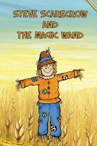 Steve Scarecrow and the Magic Wand - Kids Jupiter