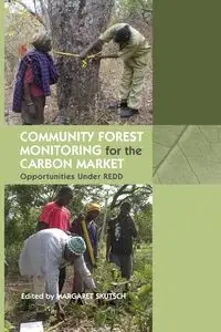Community Forest Monitoring for the Carbon Market - Skutsch Margaret
