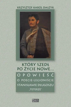 Który szedł po życie nowe... - Krzysztof Karol Daszyk