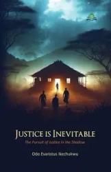 Justice Is Inevitable - Ikechukwu Odo Evaristus