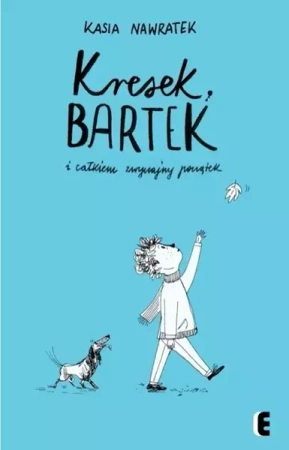 Kresek, Bartek i całkiem zwyczajny początek - Kasia Nawratek