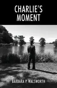 Charlie's Moment - Barbara Walsworth P