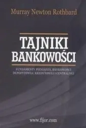 Tajniki bankowości. Podręcznik akademicki - Murray N. Rothbard