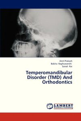 Temperomandibular Disorder (Tmd) and Orthodontics - Prakash Amit