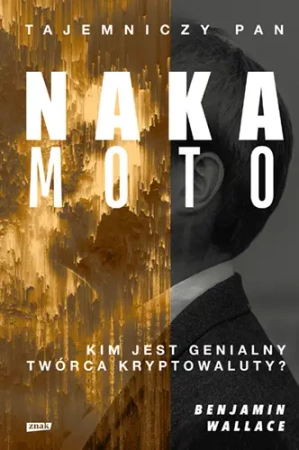 Tajemniczy pan Nakamoto - Benjamin Wallace