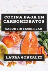 Cocina Baja en Carbohidratos - Laura González