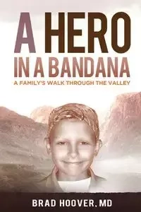 A Hero in a Bandana - Brad Hoover W