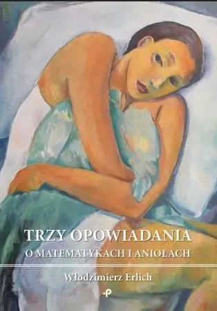 Trzy opowiadania o matematykach i aniołach - Włodzimierz Erlich