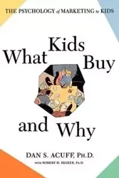 What Kids Buy and Why - Dan Acuff