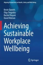 Achieving Sustainable Workplace Wellbeing - Kevin Daniels