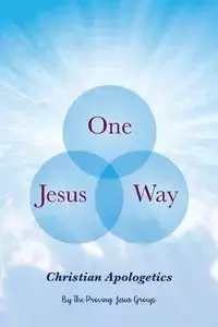 One Jesus, One Way - Jesus The Proving Group