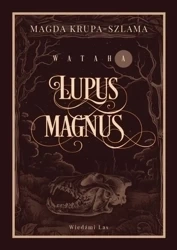 Wataha T.1 Lupus magnus - Magda Krupa-Szlama
