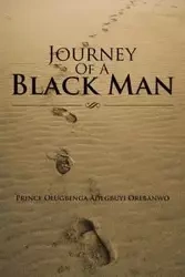 Journey of a Black Man - Prince Orebanwo Olugbenga Adegbuyi