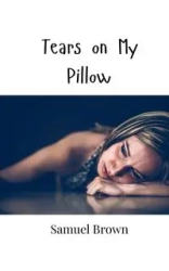 Tears on My Pillow - Samuel Brown