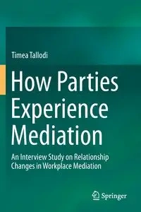 How Parties Experience Mediation - Tallodi Timea