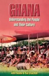 Ghana. Understanding the People and their Culture - John Kuada