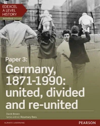 Edexcel A Level History. Paper 3: Germany, 1871-1990: united, divided and re-united. SB + ActiveBook - David Brown