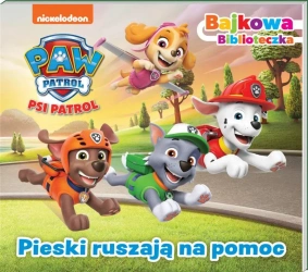Psi Patrol. Bajkowa biblioteczka 7. Pieski ruszają - praca zbiorowa