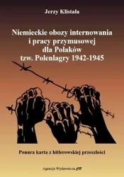 Polenlagry. Niemieckie obozy internowania i pracy - Jerzy Klistała