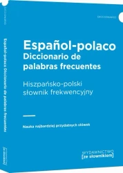 Diccionario de palabras frecuentes Espanol-polaco Hiszpańsko-polski słownik frekwencyjny (wyd. 2022) - opracowanie zbiorowe