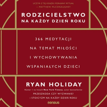 audiobook Rodzicielstwo na każdy dzień roku. 366 medytacji na temat miłości i wychowywania wspaniałych dzieci - Ryan Holiday
