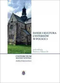 Dzieje i kultura Cystersów w Polsce 3 - Dariusz Tabor