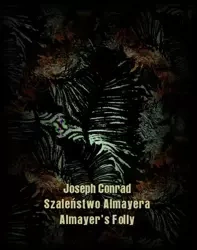 eBook Szaleństwo Almayera. Almayer’s Folly - Joseph Conrad mobi epub