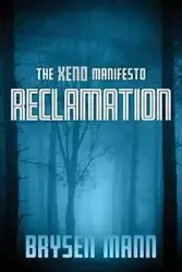 The Xeno Manifesto - Reclamation - Mann Brysen